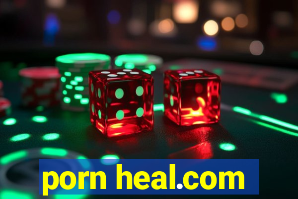 porn heal.com